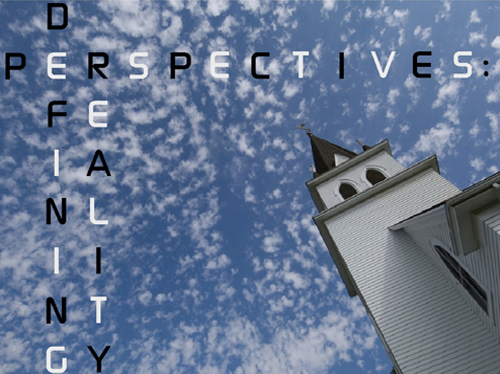 Perspectives: Defining Reality