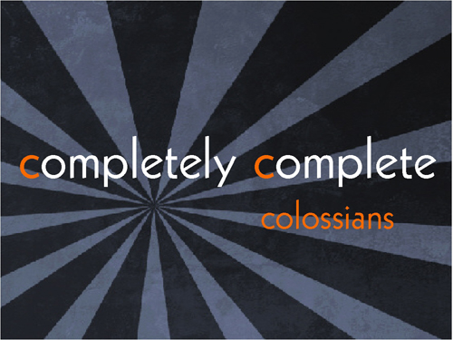 Completely Complete: Colossians